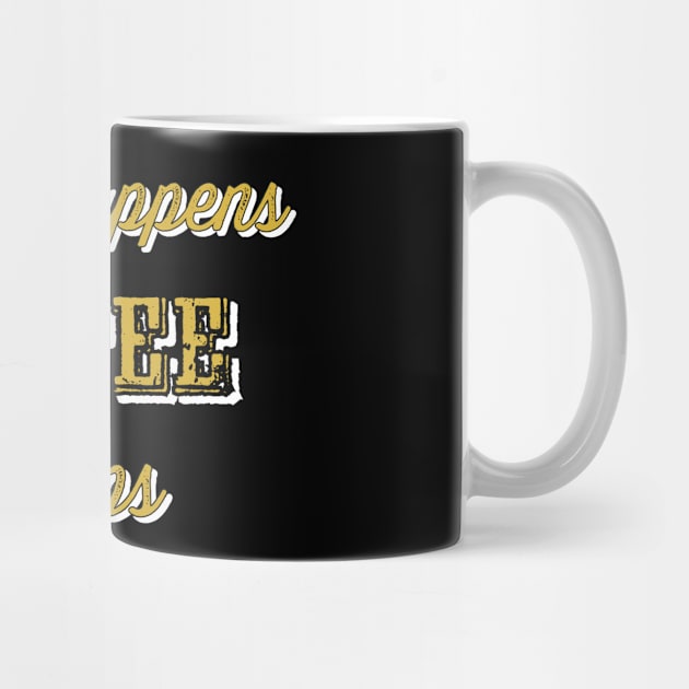 Life happens coffee helps by AnnetteMSmiddy